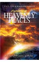 Exploring Heavenly Places - Volume 1 - Investigating Dimensions of Healing