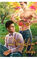 A Dandelion for Tulip: (English)