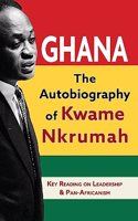 Ghana: The Autobiography of Kwame Nkrumah