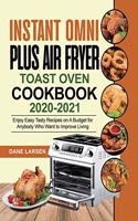 Instant Omni Plus Air Fryer Toast Oven Cookbook 2020-2021