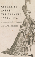 Celebrity Across the Channel, 1750-1850