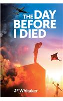 The Day Before I Died