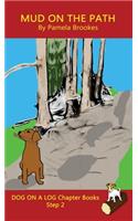 Mud On The Path Chapter Book: Sound-Out Phonics Books Help Developing Readers, including Students with Dyslexia, Learn to Read (Step 2 in a Systematic Series of Decodable Books)