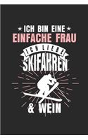 Ich Bin Eine Einfache Frau Ich Liebe Skifahren & Wein