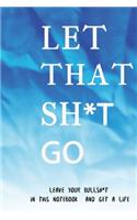 Let That Sh*t Go