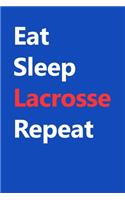 Eat Sleep Lacrosse Repeat