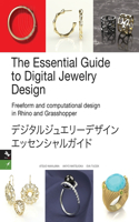 The Essential Guide to Digital Jewelry Design with Rhino 3D and Grasshopper: CAD Jewelry Design with Rhino and Grasshopper