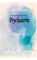 Notizbuch für eine Psychaterin: Notizbuch, Tagebuch oder Journal mit handgemaltem Blumen auf Cover und linierten Seiten - 109 Seiten - Softcover - Handliche Größe (6" x 9" - ca. Di