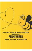 Es gibt viele schöne Gärten, aber als Fernfahrer habe ich den schönsten.: Ideal für Gärtner -Organisator für Beruf, Hobby und Garten. Terminkalender, Kalender 2019 - 2020 zum Planen und Organisieren