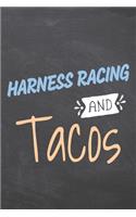 Harness Racing and Tacos: Harness Racing Notebook, Planner or Journal - Size 6 x 9 - 110 Dot Grid Pages - Office Equipment, Supplies -Funny Harness Racing Gift Idea for Chris