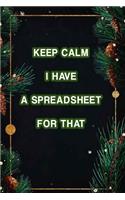 Keep Calm I Have A Spreadsheet For That