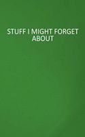 Stuff I Might Forget About