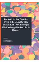 Bucket List For Couples F*Ck It Let's Do This Bucket List 100 Challenge