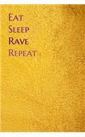 Eat Sleep Rave Repeat