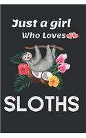 Just A Girl Who Loves Sloths Notebook