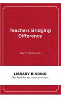 Teachers Bridging Difference