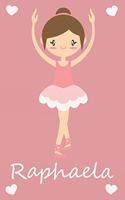Raphaela: modernes personalisiertes Ballerina Schreibheft / Notizbuch / Tagebuch - viele Vornamen verfügbar - 100 Seiten - liniert - Ballett Tagebuch - Schula
