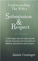 Understanding The Wife's Submission and Respect
