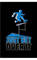 Just Get Over It