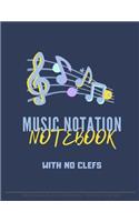 MUSIC NOTATION NOTEBOOK with no clefs