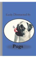 Easily Distracted By Pugs: A Funny Lined Notebook To Write In For Notes / Lists / Important Dates / Thoughts / 6" x 9" 121 Pages With A Cute Pug On The Cover