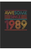 Awesome Since 1989: Dotted Bullet Grid Notebook / Journal (6 X 9) - Birthday Gift and Anniversary Gift for Women And Men