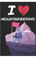 I Love Mountaineering: A Classic Hobby or Passion Journal / Notebook / Diary. Perfect Gift for Birthday or Chirstmas Gift, Better then a Card.