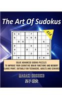 The Art Of Sudokus #14: Solve Advanced Sudoku Puzzles To Improve Your Cognitive Brain Functions And Memory (Large Print, Suitable For Teenagers, Adults And Seniors)