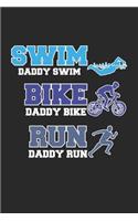 Swim Daddy Swim Bike Daddy Bike Run Daddy Run