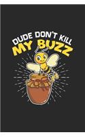 Dude Don't Kill My Buzz