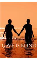 Love is blind, Notebook, Journal, Diary - One Subject - 120 Pages: motivational notebook 6x9 in
