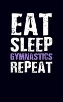 Eat Sleep Gymnastics Repeat: Gymnastics Journal Notebook