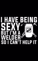 I Have Being Sexy But I'm A Welder