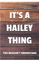 It's a Hailey Thing You Wouldn't Understand: 6x9" Lined Notebook/Journal Funny Gift Idea