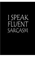 I Speak Fluent Sarcasm