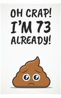 Oh Crap! I'm 73 Already!: Funny 73rd Birthday Diary Journal Gift