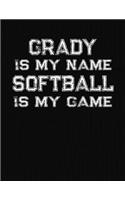 Grady Is My Name Softball Is My Game
