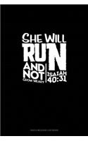 She Will Run And Not Grow Weary - Isaiah 40