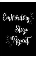 Embroidery Sleep Repeat: Funny Embroidering Hobby Gift Notebook