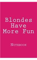 Blondes Have More Fun: Notebook