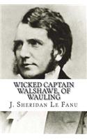Wicked Captain Walshawe, of Wauling