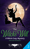 The Witch's Will: A Witch Cozy Mystery(2 Dark Lake Chronicles)