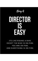 Being A Director A Is Easy: Its Like Riding A Bike. Except The Bike Is On Fire. You Are On Fire. And Everything Is On Fire. Occupation Gift Idea