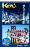 A Smart Kids Guide to Heavenly Hong Kong and Lavish Las Vegas