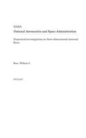 Numerical Investigations in Three-Dimensional Internal Flows