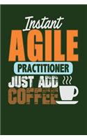 Instant Agile Practitioner Just Add Coffee: Dark Green, Orange & Blue Design, Blank College Ruled Line Paper Journal Notebook for Project Managers and Their Families. (Agile and Scrum 6 x 9 in