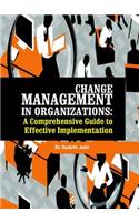 Change Management in Organizations