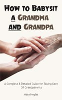 How to Babysit a Grandma and Grandpa
