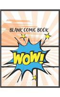 Blank Comic Book: Blank Comic Pages, Sketchbook & Create Your Comic, Drawing Your Own Anime and Cartoon 8.5" X 11"