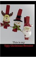 This Is My Ugly Christmas Sweater